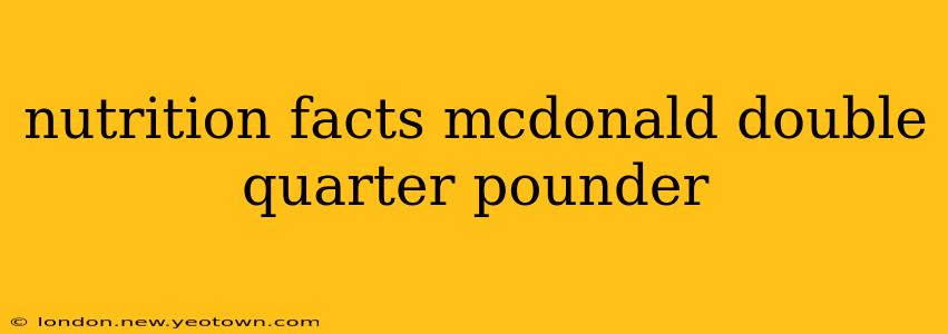 nutrition facts mcdonald double quarter pounder