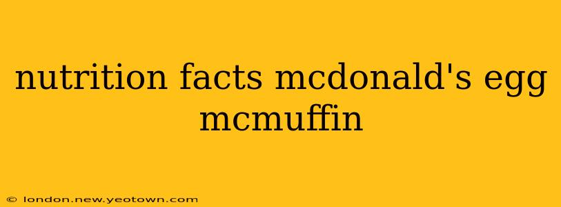 nutrition facts mcdonald's egg mcmuffin