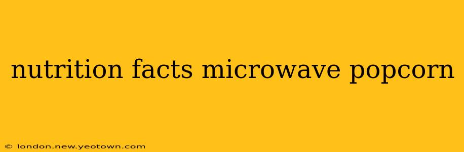 nutrition facts microwave popcorn