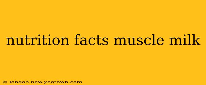 nutrition facts muscle milk