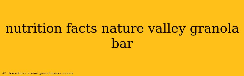 nutrition facts nature valley granola bar