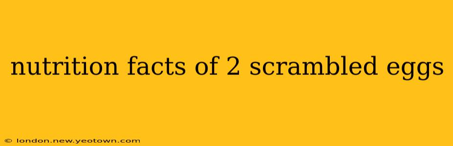 nutrition facts of 2 scrambled eggs