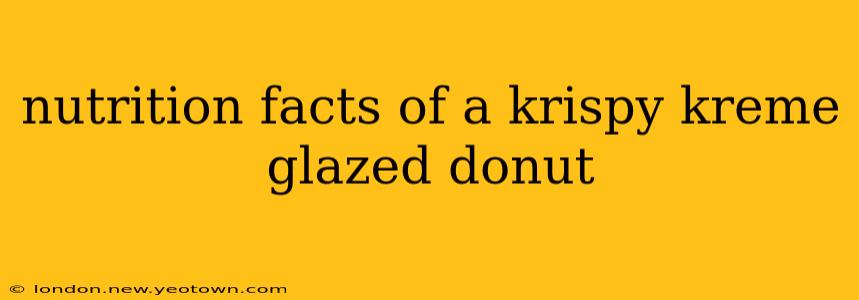 nutrition facts of a krispy kreme glazed donut