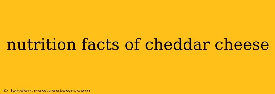 nutrition facts of cheddar cheese