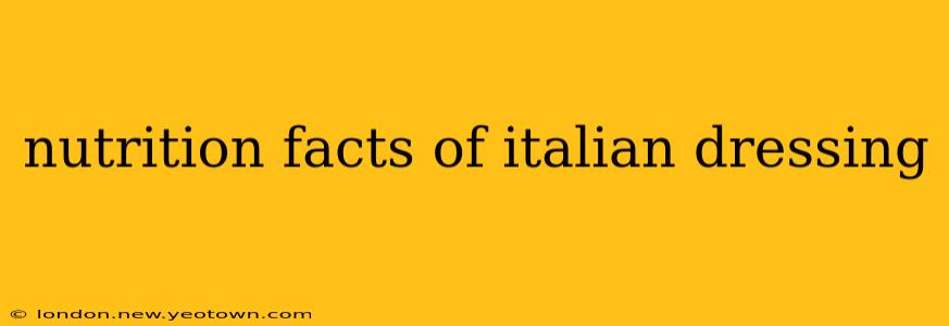 nutrition facts of italian dressing