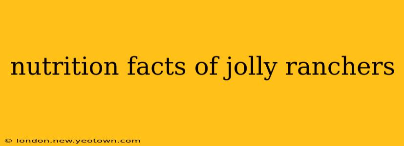 nutrition facts of jolly ranchers