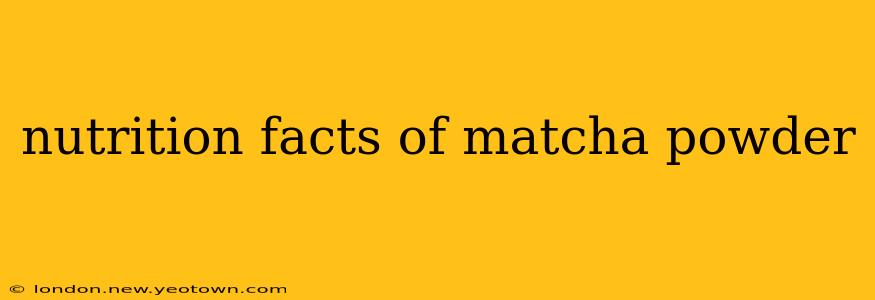 nutrition facts of matcha powder