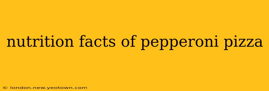 nutrition facts of pepperoni pizza