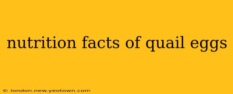 nutrition facts of quail eggs