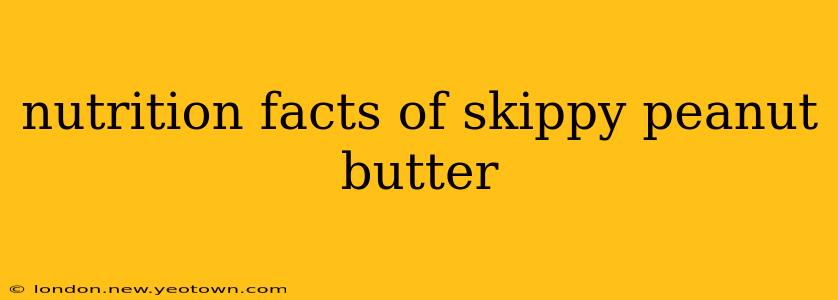 nutrition facts of skippy peanut butter