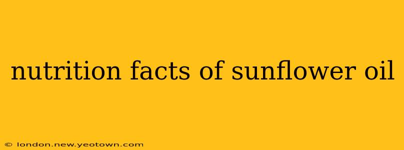 nutrition facts of sunflower oil