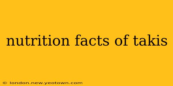nutrition facts of takis