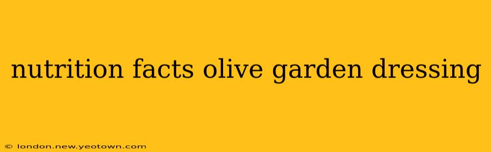 nutrition facts olive garden dressing