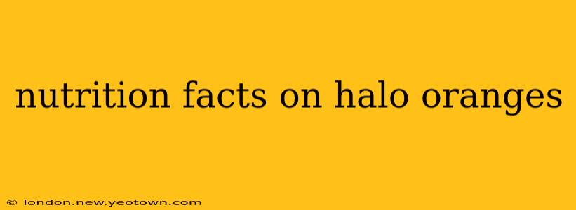 nutrition facts on halo oranges