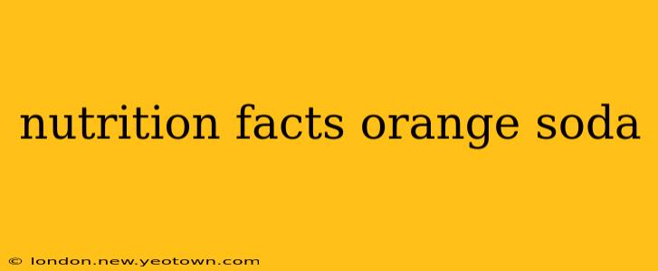 nutrition facts orange soda