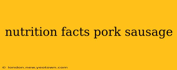 nutrition facts pork sausage