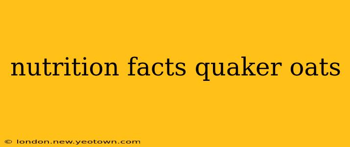 nutrition facts quaker oats