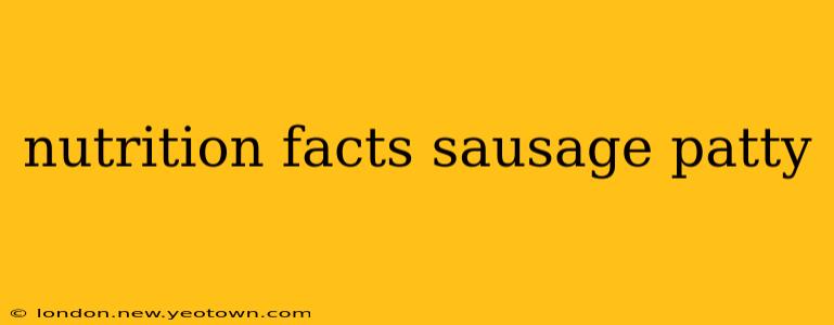 nutrition facts sausage patty