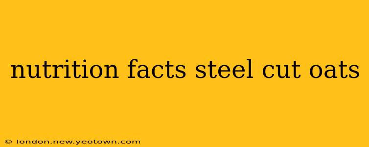 nutrition facts steel cut oats