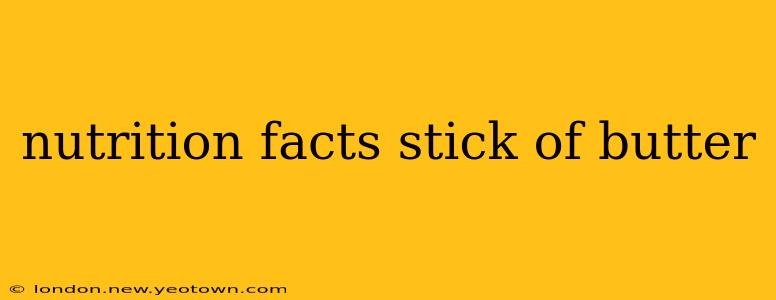 nutrition facts stick of butter