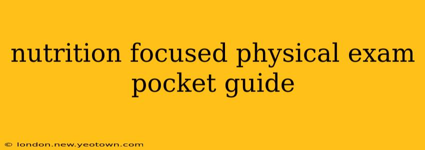 nutrition focused physical exam pocket guide