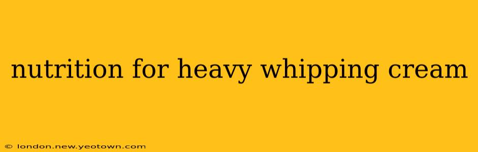 nutrition for heavy whipping cream