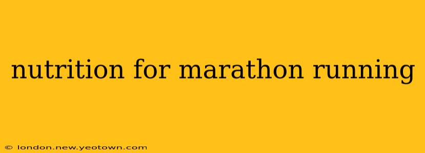 nutrition for marathon running