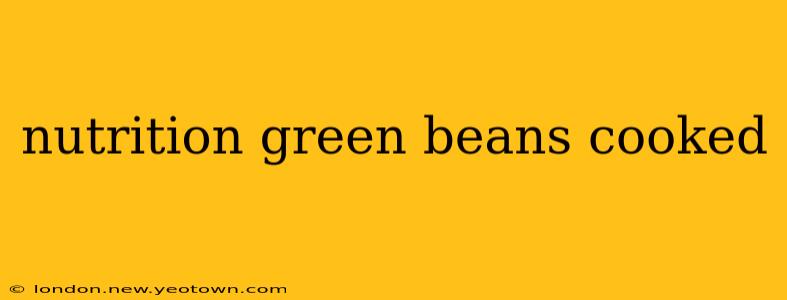 nutrition green beans cooked