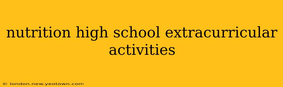 nutrition high school extracurricular activities