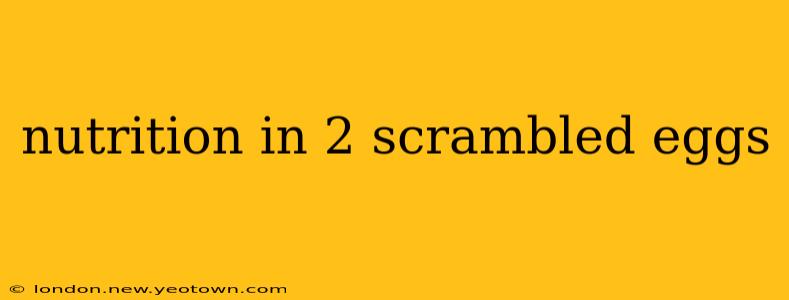 nutrition in 2 scrambled eggs