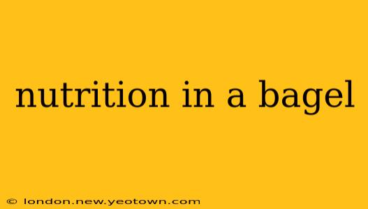 nutrition in a bagel