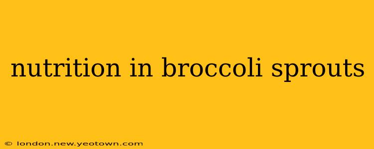 nutrition in broccoli sprouts