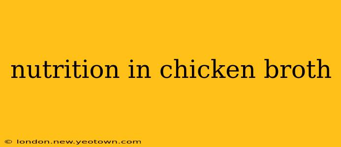 nutrition in chicken broth