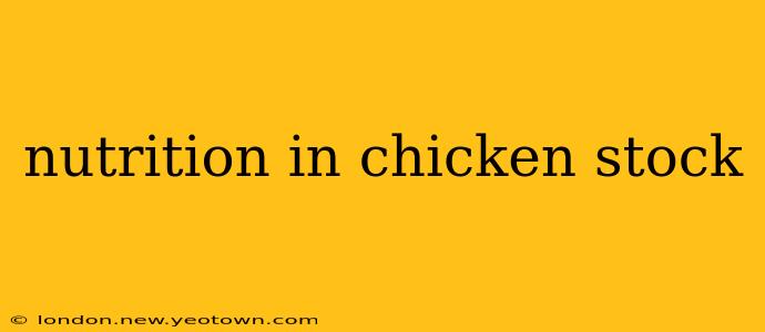 nutrition in chicken stock