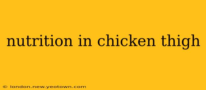 nutrition in chicken thigh