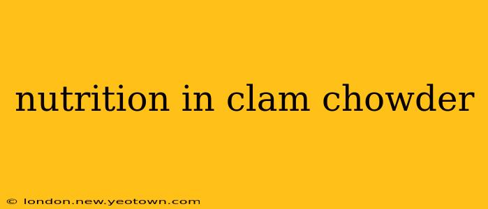 nutrition in clam chowder