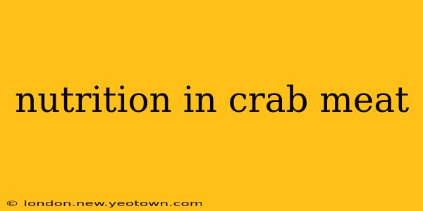 nutrition in crab meat