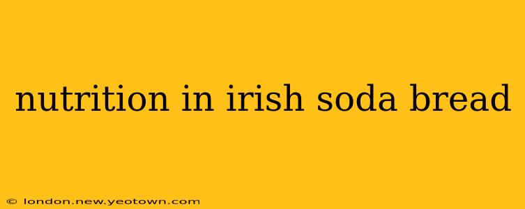 nutrition in irish soda bread