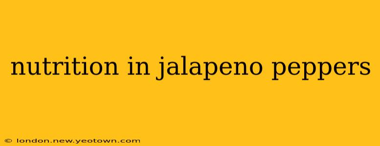 nutrition in jalapeno peppers