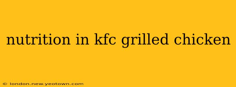 nutrition in kfc grilled chicken