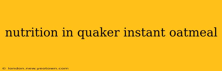 nutrition in quaker instant oatmeal