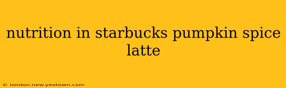 nutrition in starbucks pumpkin spice latte