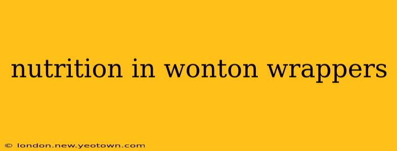nutrition in wonton wrappers