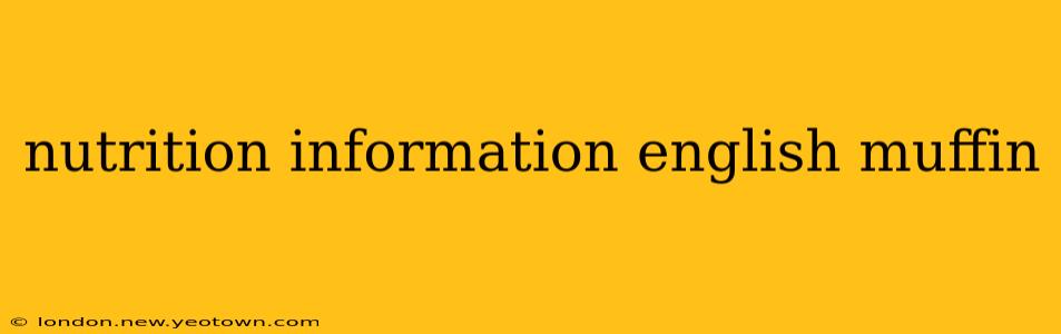 nutrition information english muffin