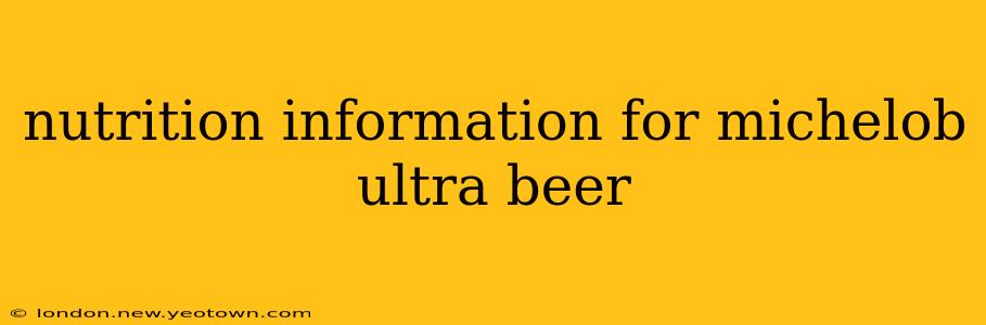 nutrition information for michelob ultra beer