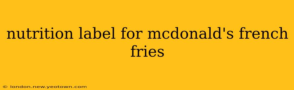 nutrition label for mcdonald's french fries