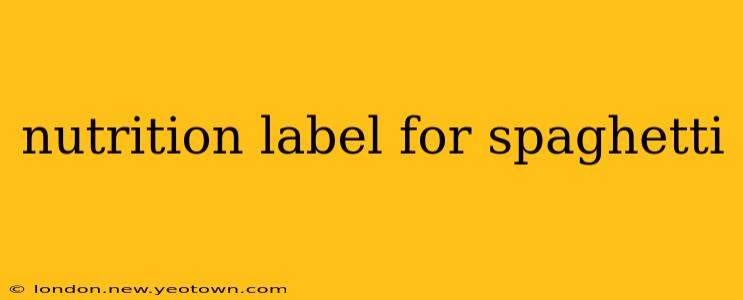 nutrition label for spaghetti