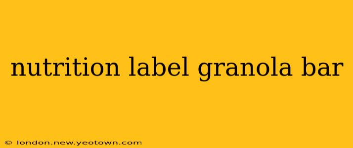 nutrition label granola bar