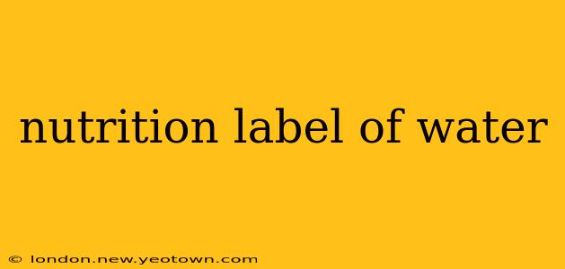 nutrition label of water