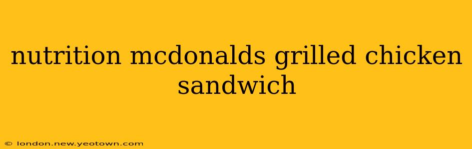 nutrition mcdonalds grilled chicken sandwich